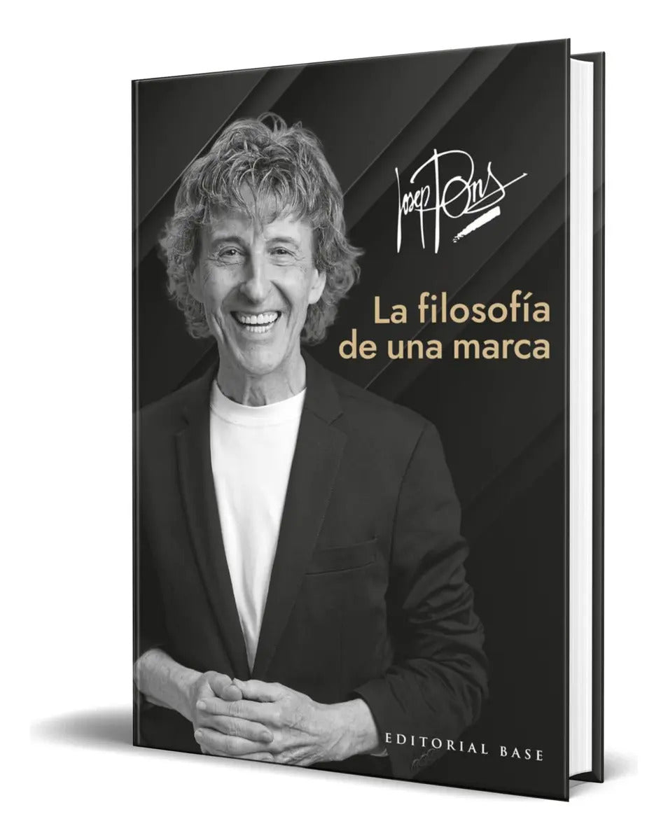 Portada de Libro La Filosofía De Una Marca [ Josep Pons ] Original, De Josep Pons., Vol. 1. Editorial Base, Tapa Blanda En E…