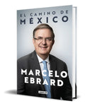Portada de Libro El Camino De México [ Marcelo Ebrard ] Original