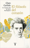 Portada de El Filósofo Del Corazón, De Carlisle, Clare. Ah Imp Editorial Taurus, Tapa Blanda En Español, 2021