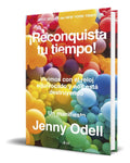 Portada de Libro ¡reconquista Tu Tiempo! [ Jenny Odell ] Original