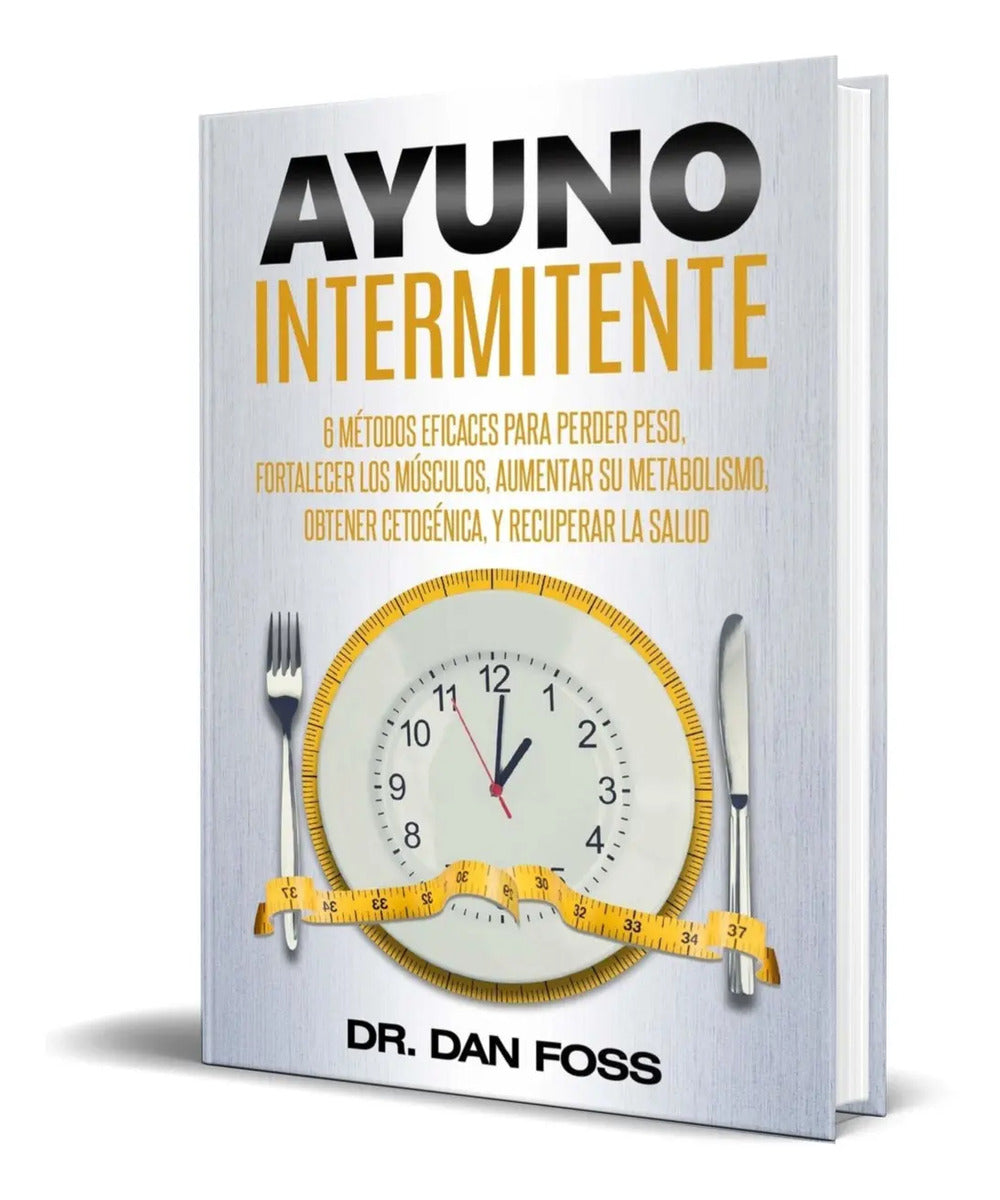 Portada de Libro Ayuno Intermitente [ 6 Métodos Para Perder Peso ]