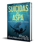 Portada de Libro Suicidas Del Aspa [ Raúl Garbantes ] Original
