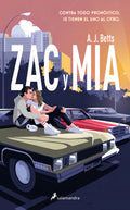Portada de Zac Y Mia: Contra Todo Pronóstico, Se Tienen El Uno Al Otro., De A. J. Betts., Vol. 1. Editorial Salamandra Infan…