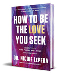 Portada de Libro How To Be The Love You Seek Dr. Nicole Lepera Original: Break Cycles, Find Peace + Heal Your Relationships,…