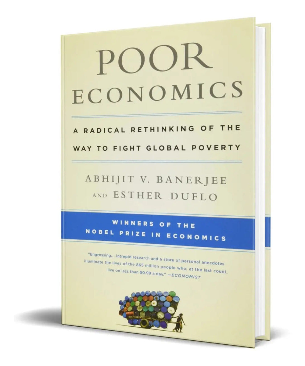 Portada de Libro Poor Economics [ A Radical Rethinking Of The Way ]