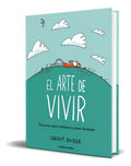 Portada de Libro El Arte De Vivir [ Grant Snider ] Original, De Grant Snider. Editorial Garbuix Books, Tapa Dura En Español,…