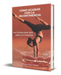 Portada de Libro Cómo Acabar Con La Incontinencia [ 6 Claves] Original