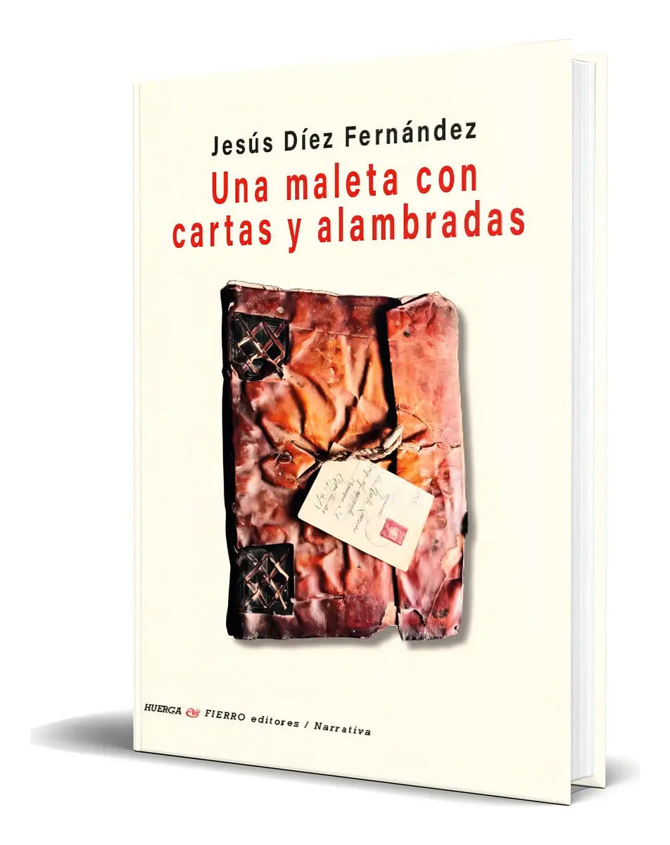 Portada de Libro Una Maleta Con Cartas Y Alambradas [ Original ], De Jesús Díez Fernández., Vol. 1. Editorial Huerga Y Fierr…
