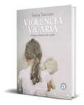 Portada de Libro Violencia Vicaria [ Golpear Donde Más Duele ] Original