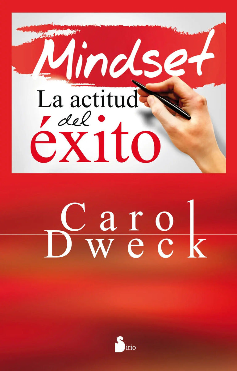 Portada de Mindset. La Actitud Del Éxito, De Dweck, Carol S.. Editorial Editorial Sirio, Tapa Blanda En Español, 2016