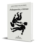 Portada de Libro Peluqueria Y Letras [ Juan Pablo Villalobos ] Original