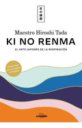 Portada de Ki No Renma: El Arte Japonés De La Respiración, De Maestro Hiroshi Tada., Vol. 1. Editorial Lunwerg Editores, Tap…