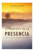 Portada de El Proceso De La Presencia: El Poder Del Ahora Y La Conciencia Del Instante Presente, De Brown, Michael. Editoria…
