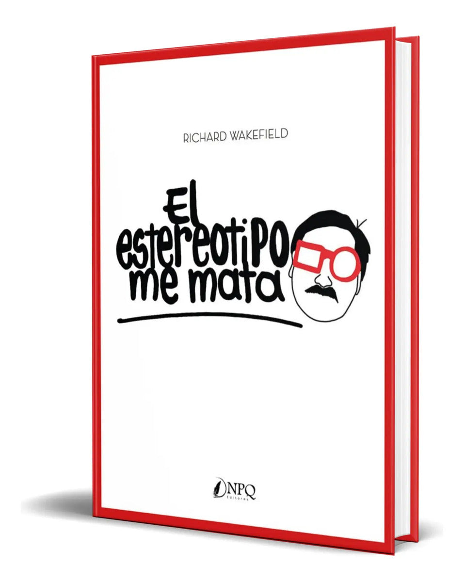 Portada de Libro El Estereotipo Me Mata [ Richard Wakefield ] Original