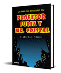 Portada de Libro La Fabulosas Aventuras Del Profesor Furia Y Mr Cristal