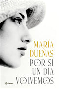 Portada de Por Si Un Día Volvemos: Por Si Un Día Volvemos., De María Dueñas. Autores Españoles E Iberoamericanos, Vol. 1. Ed…