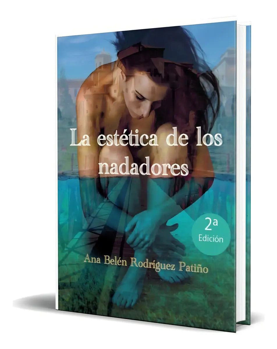 Portada de Libro La Estética De Los Nadadores [ Original ], De Ana Belén Rodríguez Patiño. Editorial Editorial Palabras De A…