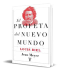 Portada de Libro El Profeta Del Nuevo Mundo [ Louis Riel ] Original