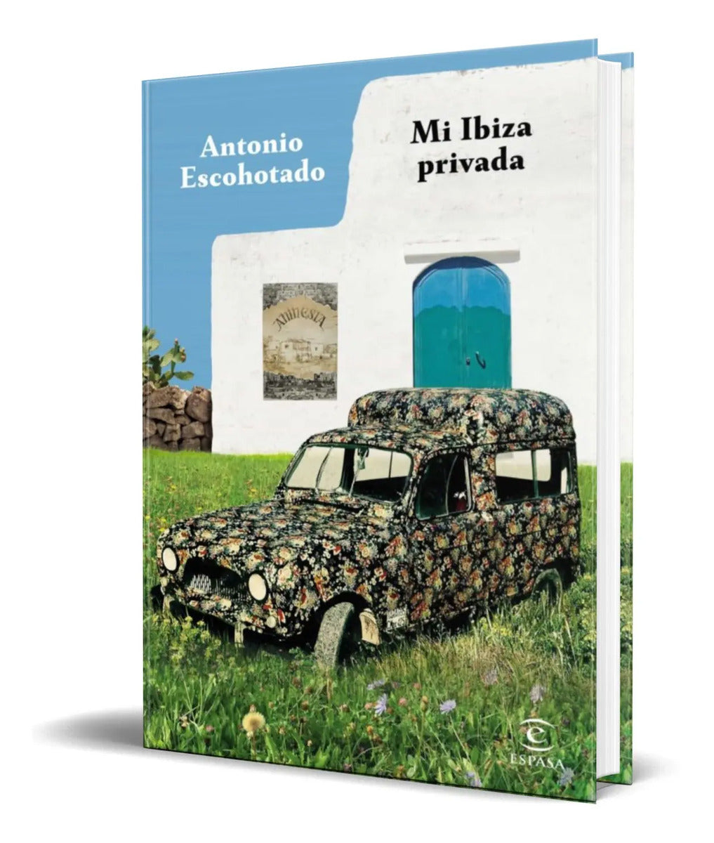 Portada de Libro Mi Ibiza Privada [ Antonio Escohotado ] Pasta Dura