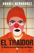 Portada de El Traidor: El Diario Secreto Del Hijo Del Mayo, De Anabel Hernández., Vol. 1.0. Editorial Grijalbo, Tapa Blanda,…
