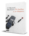 Portada de Libro Tú Bailas Y Yo Disparo [ Manuel Marlasca ] Original