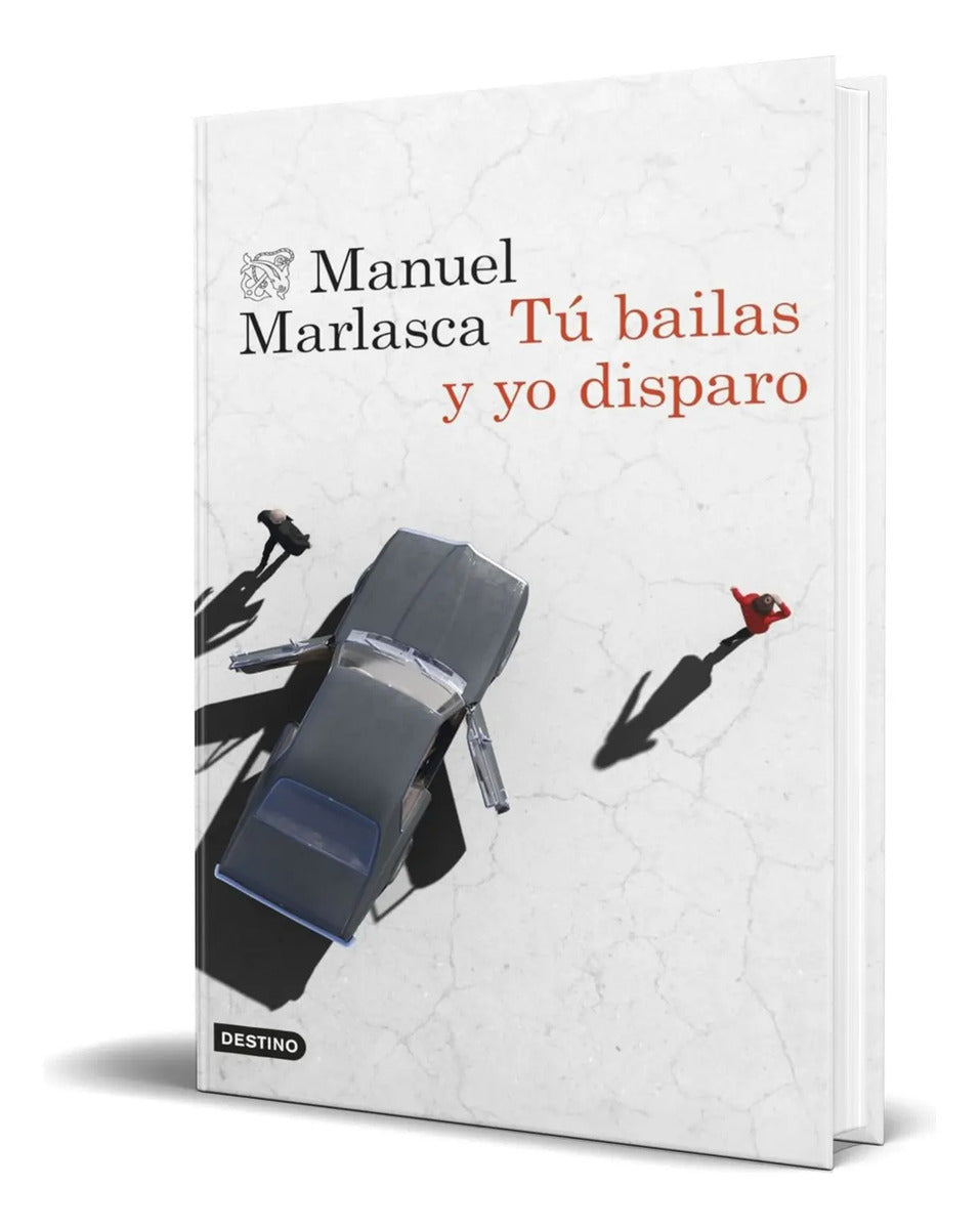 Portada de Libro Tú Bailas Y Yo Disparo [ Manuel Marlasca ] Original