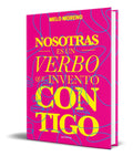 Portada de Libro Nosotras Es Un Verbo Que Invento Contigo [ Original ]