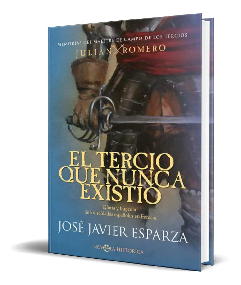 Portada de Libro El Tercio Que Nunca Existio [ Jose Javier Esparza ]
