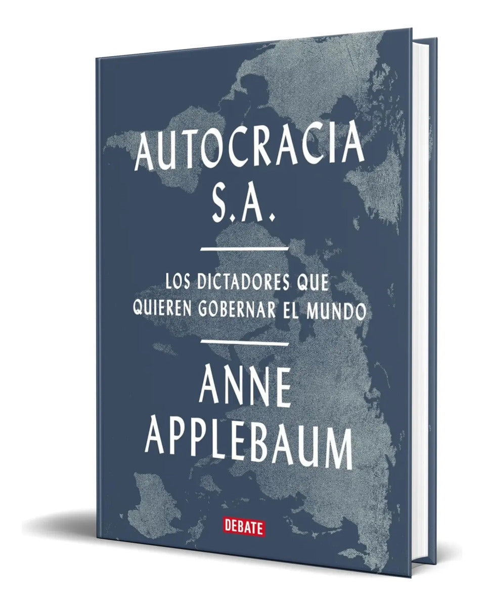 Portada de Autocracia Los Dictadores Que Quieren Gobernar El Mundo [ ]