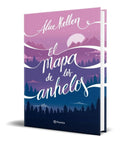Portada de El Mapa De Los Anhelos [ Alice Kellen ] Original