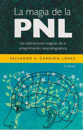Portada de La Magia De La Pnl, De Salvador A. Carrión López. Editorial Ediciones Gaviota, Tapa Blanda, Edición 2008 En Españ…