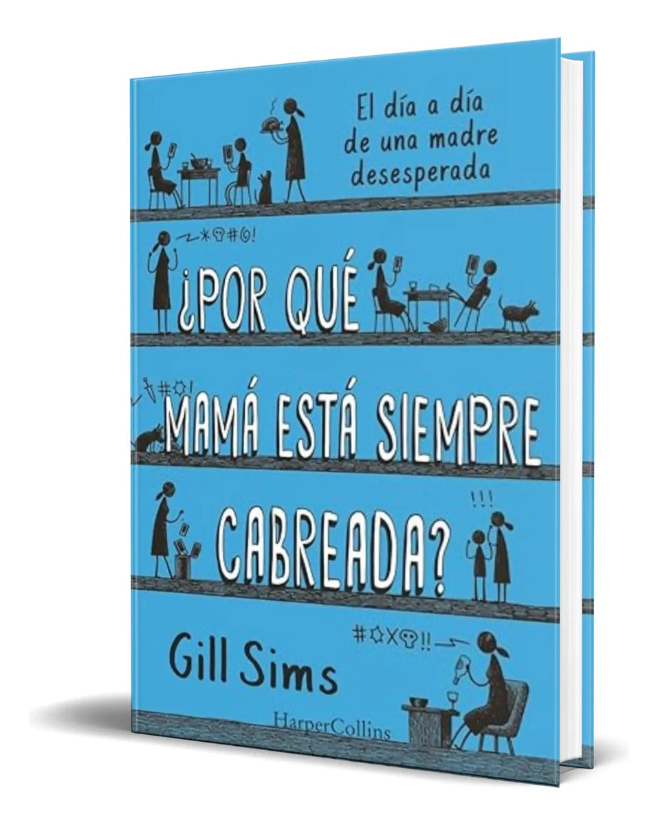Portada de Libro ¿por Qué Mamá Está Siempre Cabreada? [ Original ]