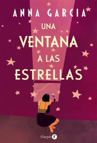 Portada de Una Ventana A Las Estrellas, De Garcia, Anna. Editorial Harper F, Tapa Blanda En Español