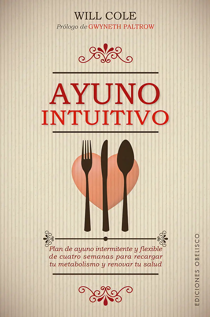 Portada de Ayuno Intuitivo: Plan De Ayuno Intermitente Y Flexible De Cuatro Semanas Para Recargar Tu Metabolismo Y Renovar T…