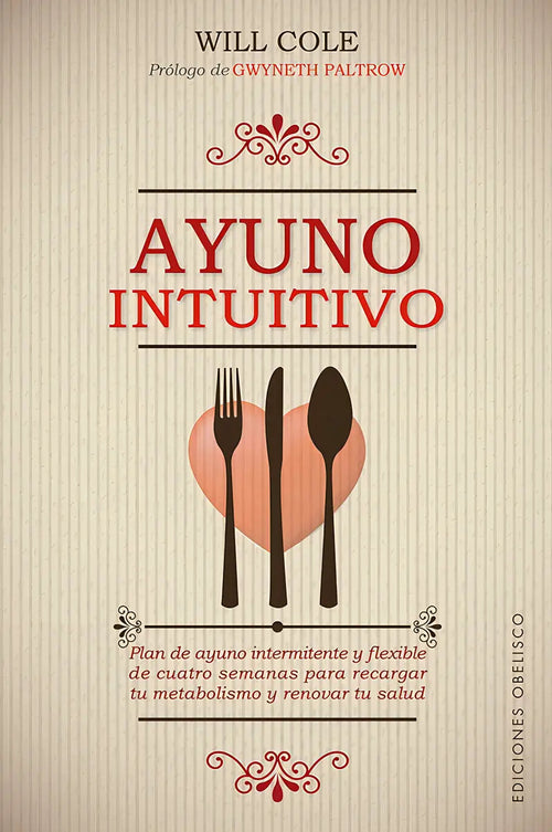 Portada de Ayuno Intuitivo: Plan De Ayuno Intermitente Y Flexible De Cuatro Semanas Para Recargar Tu Metabolismo Y Renovar T…