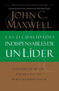 Portada de Las 21 Cualidades Indispensables De Un Lider, De Maxwell, John C.. Editorial Grupo Nelson, Tapa Blanda En Español…