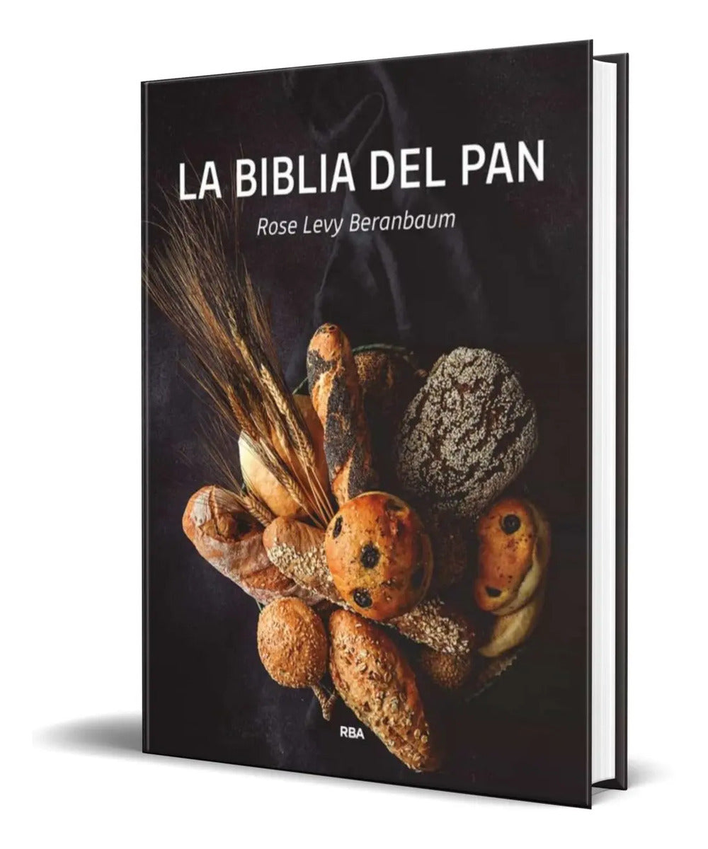 Portada de Libro La Biblia Del Pan [ Pasta Dura ] Pasteleria Panaderia