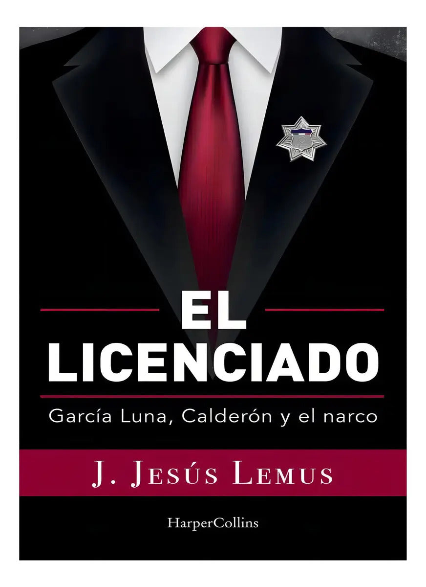 Portada de El Licenciado, De Lemus, J. Jesus. Editorial Harper Collins Español, Tapa Pasta Blanda, Edición 1 En Español, 2020