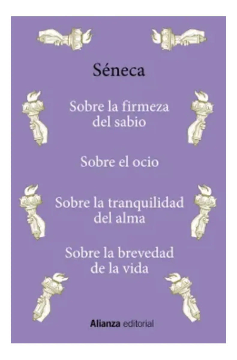 Portada de Libro Sobre La Firmeza Del Sabio Sobre El Ocio, Sobre La Tranquilidad Del Alma Sobre La Brevedad De La Vida Edito…