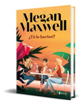Portada de Libro ¿tú Lo Harías? [ Megan Maxwell ] Original, De Megan Maxwell. Editorial Esencia, Tapa Blanda En Español, 2023