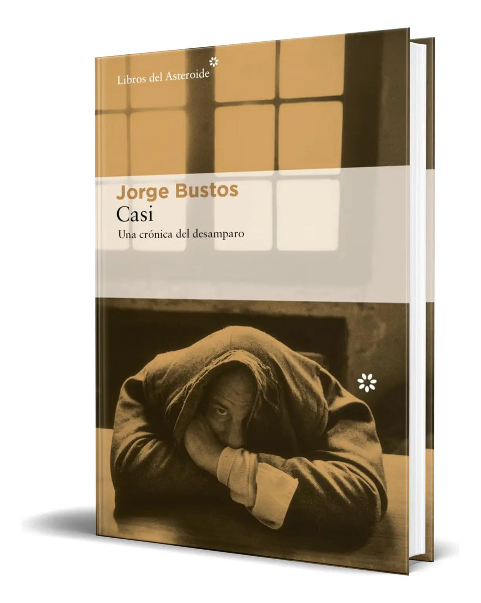 Portada de Libro Casi: Una Crónica Del Desamparo [ Original ]