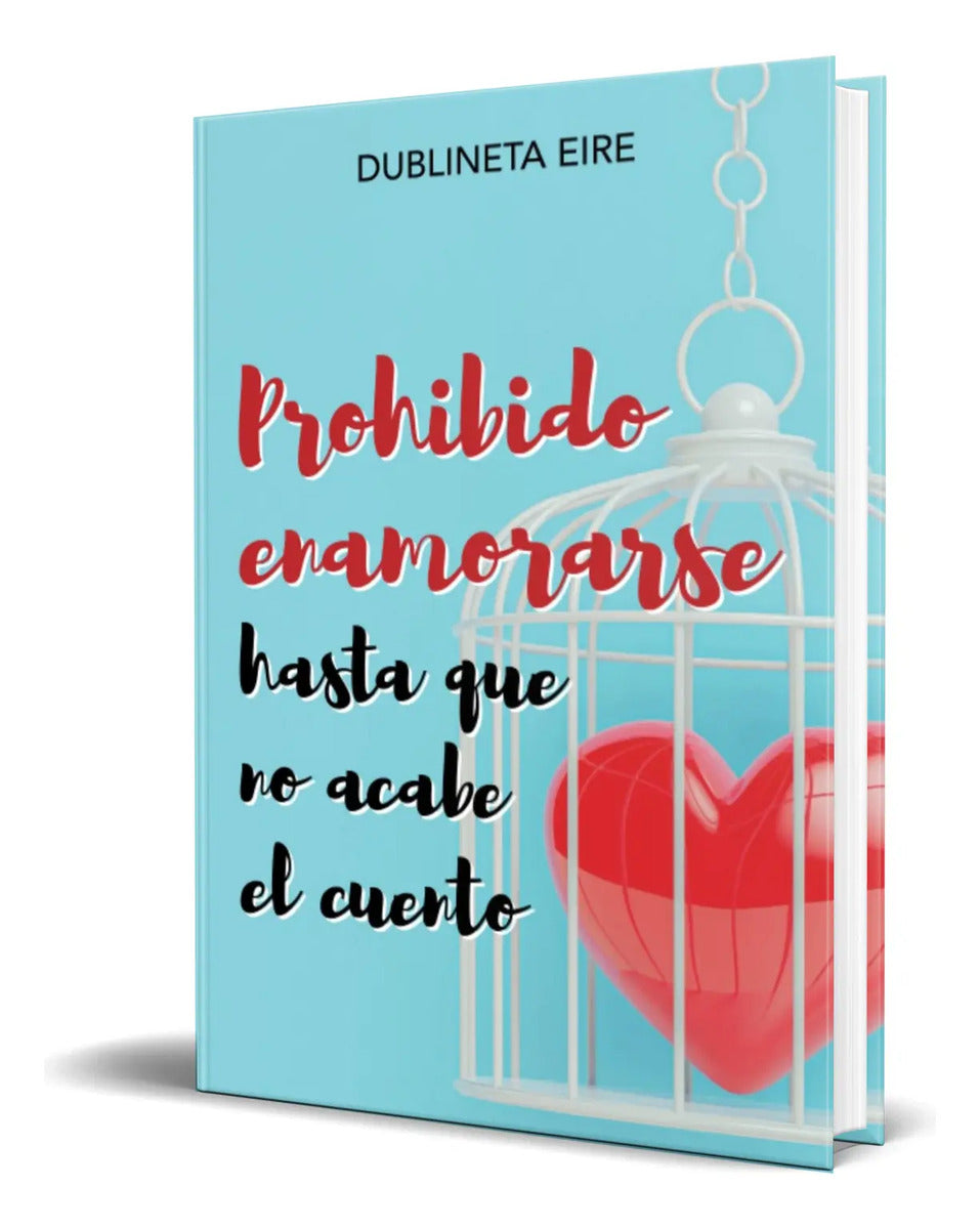 Portada de Libro Prohibido Enamorarse Hasta Que No Acabe El Cuento