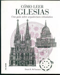 Portada de Como Leer Iglesias Guia Sobre Arquitectura Eclesiastica