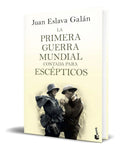 Portada de La Primera Guerra Mundial Contada Para Escépticos Original