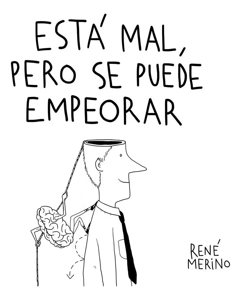 Portada de Esta Mal Pero Se Puede Empeorar - Rene Merino