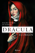 Portada de Drácula. El Origen, De Barker, J.d.. Planeta Internacional Editorial Planeta México, Tapa Blanda En Español, 2019