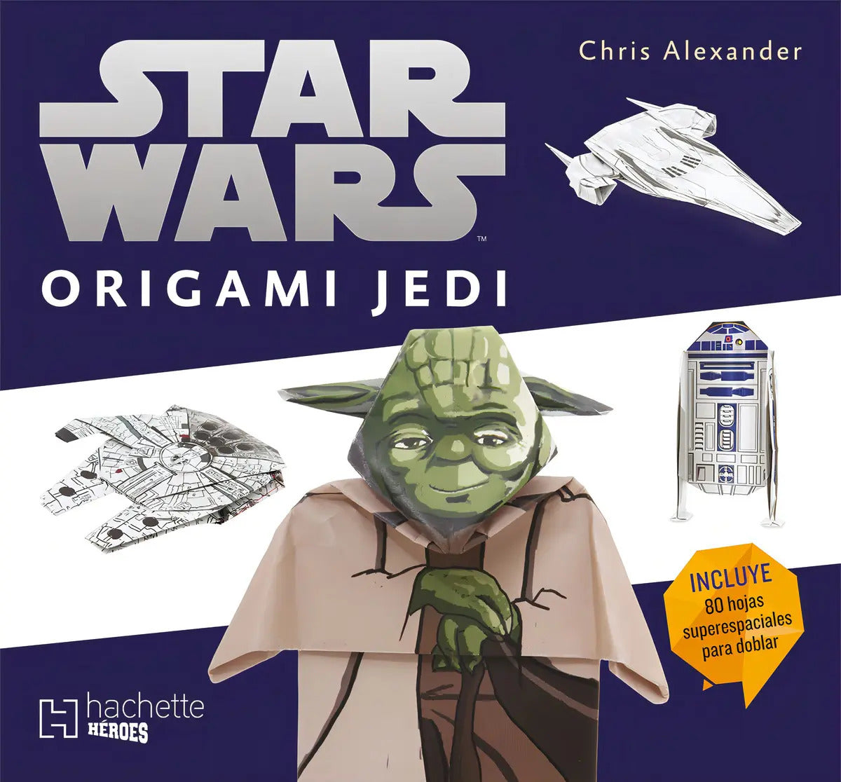 Portada de Star Wars. Origami Jedi, De Alexander, Chris. Editorial Hachette Heroes En Español, 2018