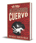 Portada de Libro Yo Soy Alexander Cuervo [ Patricia Garcia Rojo Canton]