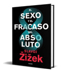 Portada de Libro El Sexo Y El Fracaso Del Absoluto [ Slavoj Zizek ]