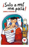 Portada de Solo A Mi Me Pasa, De Keselman, Gabriela. Editorial Editorial Luis Vives (edelvives), Tapa Blanda En Español